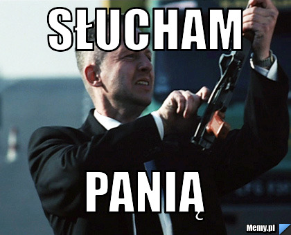 SŁUCHAM PANIĄ