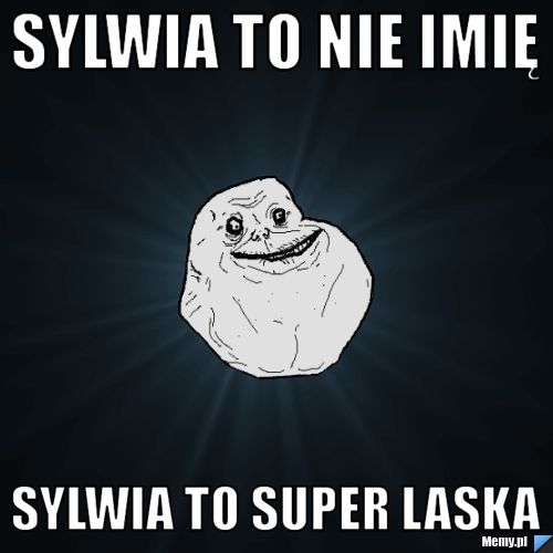 Sylwia to nie imię Sylwia to Super laska
