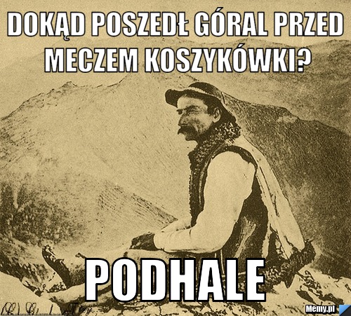 Dokąd poszedł g&oacute;ral przed meczem koszyk&oacute;wki? podhale