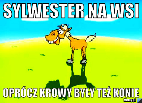 Sylwester na wsi Oprócz krowy były też konie