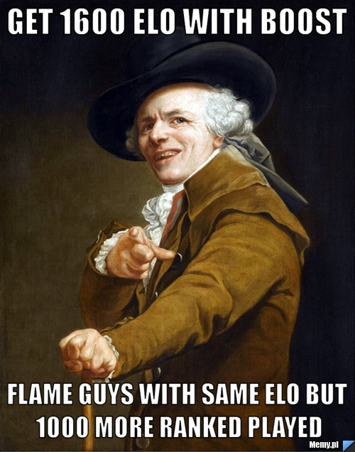 Get 1600 elo with boost Flame guys with same elo but 1000 more ranked played