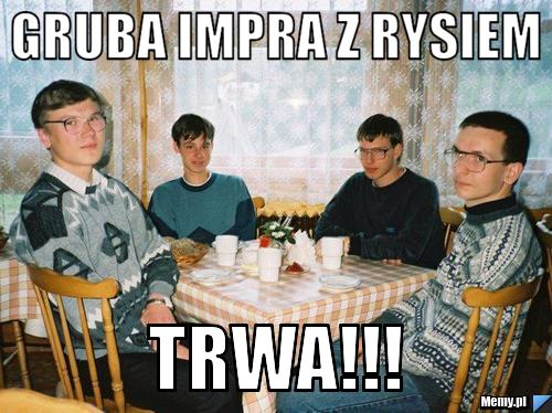 Gruba impra z rysiem trwa!!!