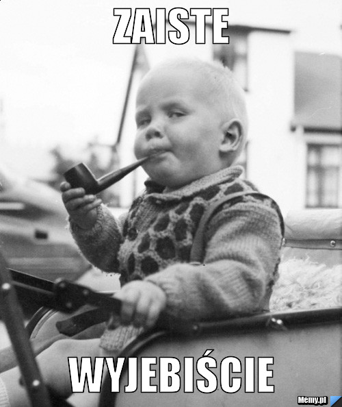 Zaiste Wyjebiście