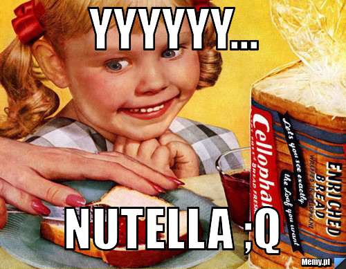 Yyyyyy... nutella ;q