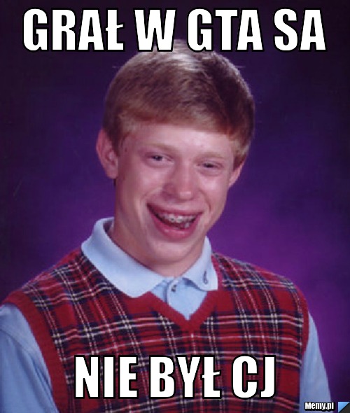 Grał w GTA Sa Nie był CJ