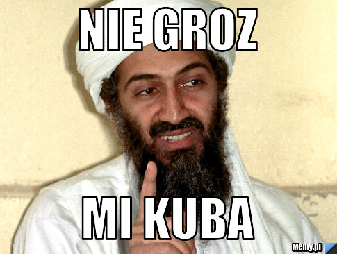 Nie groz mi kuba 