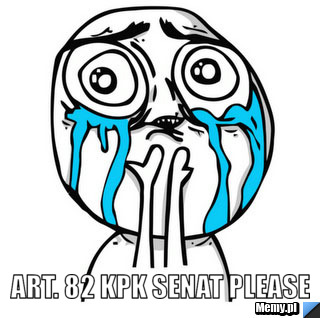  Art. 82 kpk Senat please 