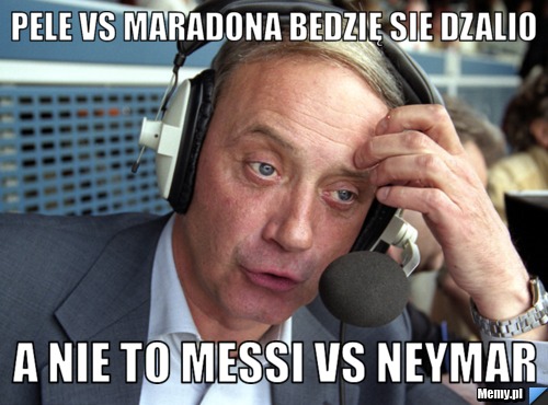Pele vs maradona bedzię sie dzalio a nie to messi vs neymar
