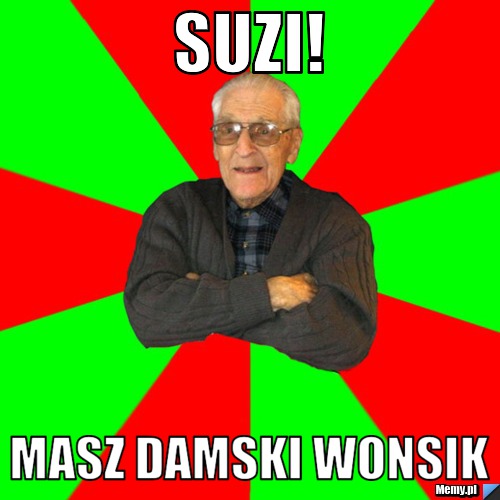 Suzi! masz damski wonsik 