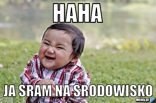 HAHA JA SRAM NA ŚRODOWISKO