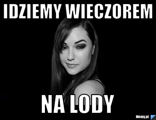 Idziemy wieczorem na lody