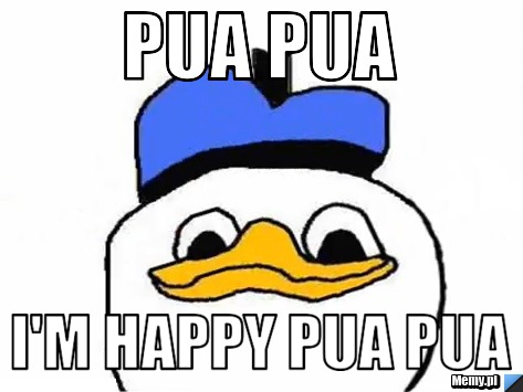 Pua pua I'm happy pua pua