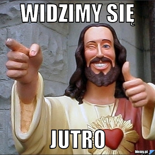 Widzimy się jutro