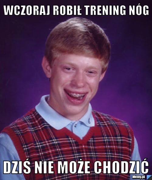 Wczoraj robił trening nóg dziś nie może chodzić