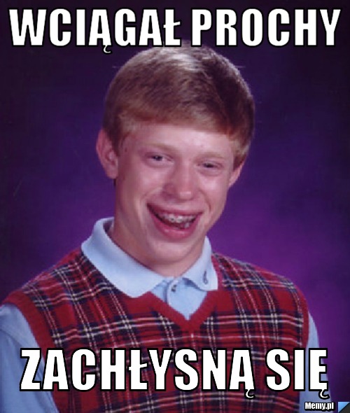 Wciągał prochy Zachłysną się