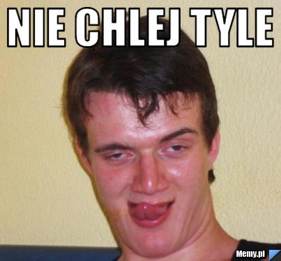 Nie chlej tyle 