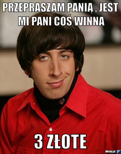 Przepraszam panią , jest mi pani coś winna 3 złote