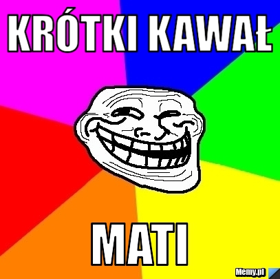 Krótki kawał mati