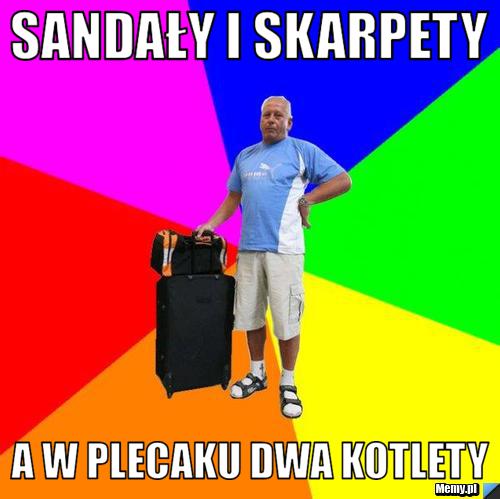 Sandały i skarpety a w plecaku dwa kotlety 