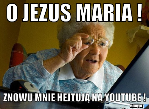 O Jezus Maria ! Znowu mnie hejtują na YouTube !