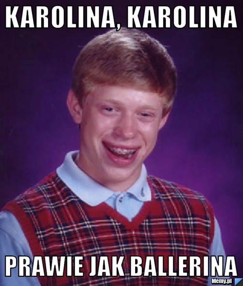 Karolina, Karolina prawie jak ballerina