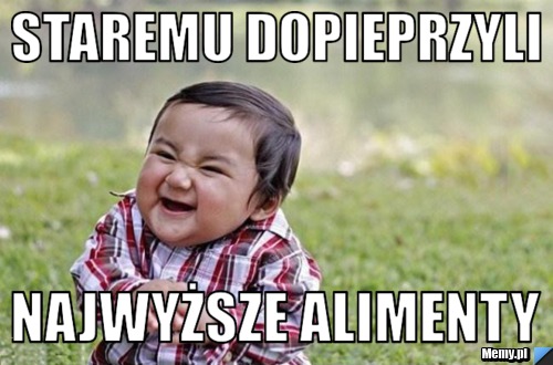 Staremu dopieprzyli najwyższe alimenty 