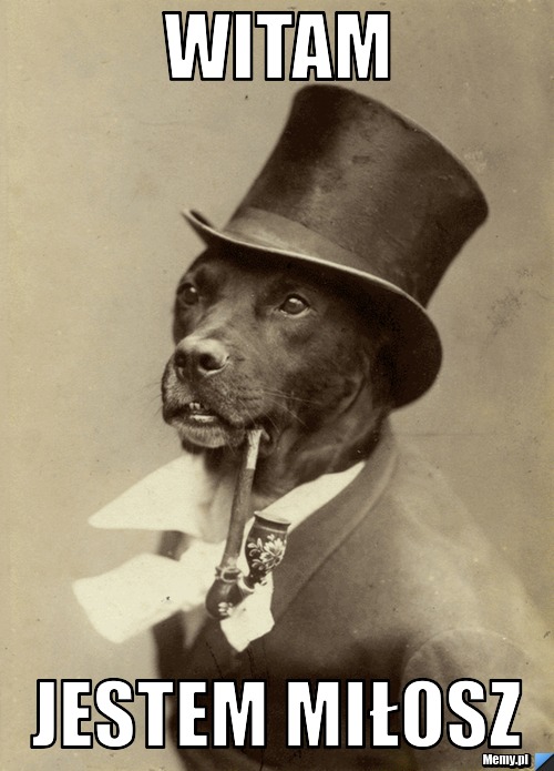Witam Jestem Miłosz 