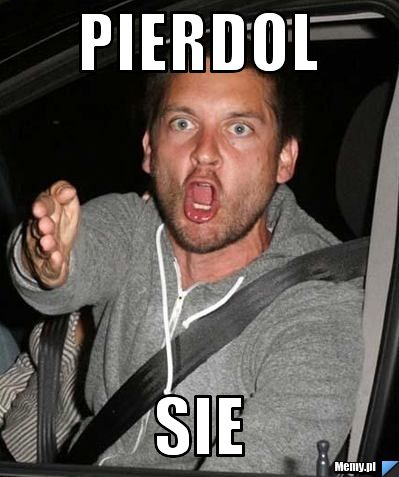Pierdol sie