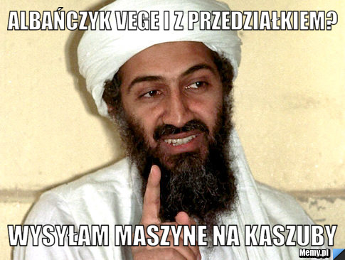 Albańczyk vege i z przedziałkiem? Wysyłam maszyne na kaszuby