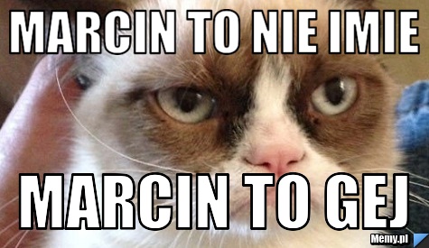Marcin to nie imie marcin to gej