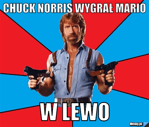 Chuck Norris wygrał mario  w lewo