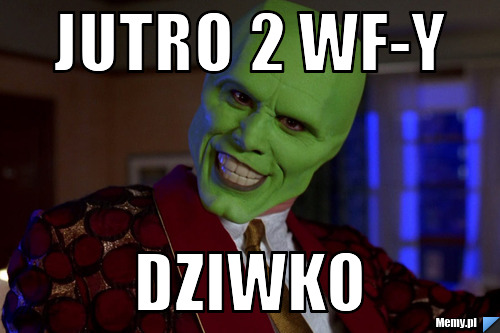 JUTRO 2 WF-Y DZIWKO