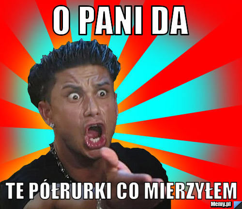 O pani da  te półrurki co mierzyłem