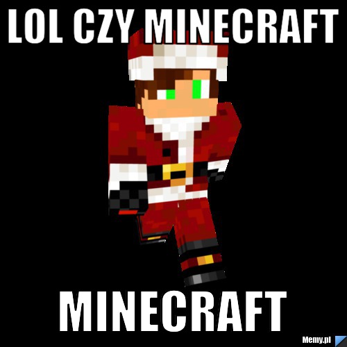 Lol CZY MINECRAFT MINECRAFT