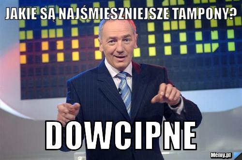 Jakie są najśmieszniejsze tampony?  dowcipne
