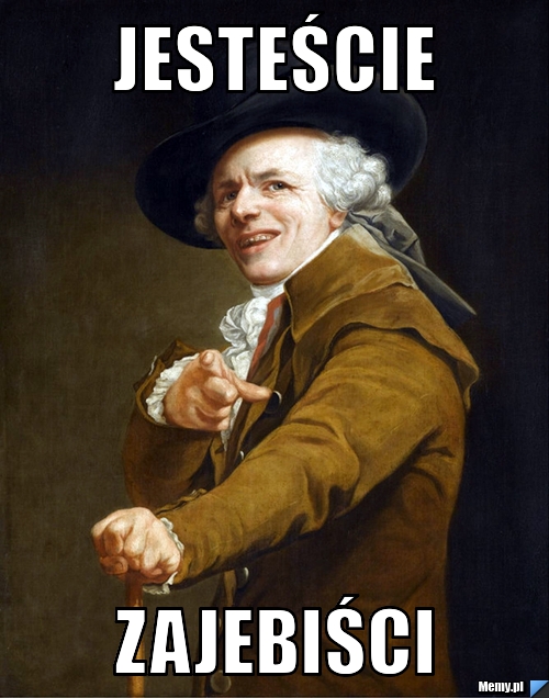 Jesteście zajebiści