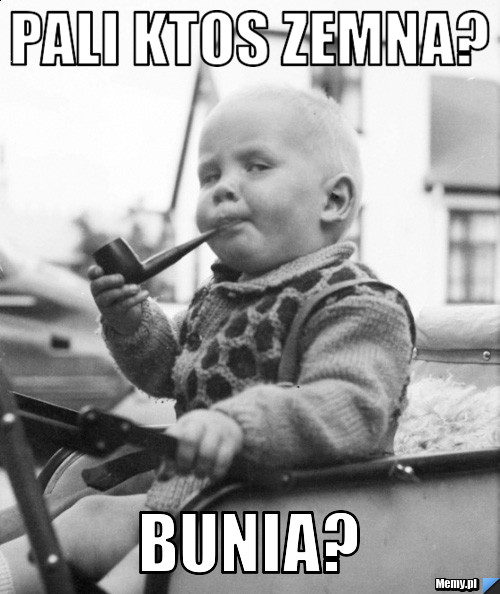 Pali ktos zemna? bunia?