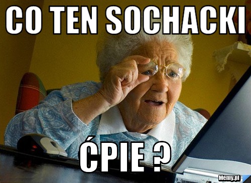 Co ten SOCHACKI Ćpie ?