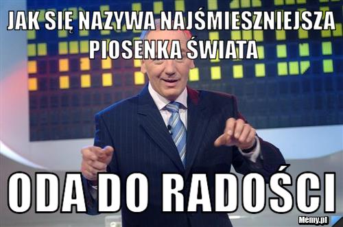 Jak się nazywa najśmieszniejsza piosenka świata oda do radości