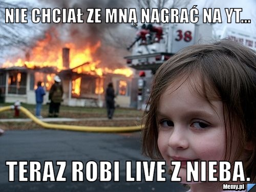 Nie chciał ze mną nagrać na YT... Teraz robi live z nieba.