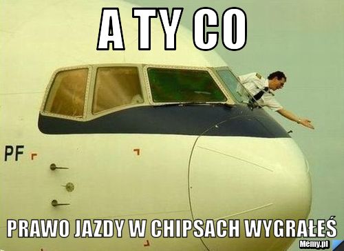 A ty co  prawo jazdy w chipsach wygrałeś