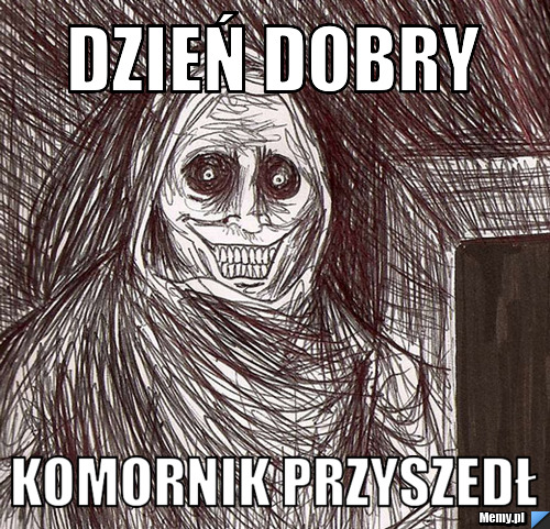 Dzień dobry Komornik przyszedł