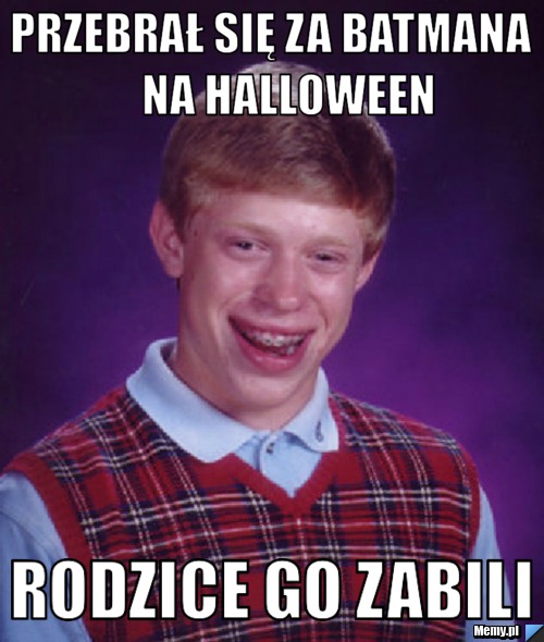 Przebrał się za Batmana    na halloween Rodzice go zabili