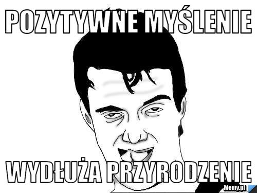 Pozytywne myślenie  wydłuża przyrodzenie 