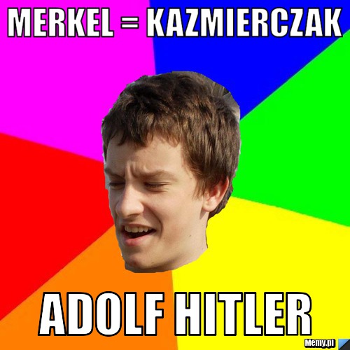 Merkel = kazmierczak adolf hitler