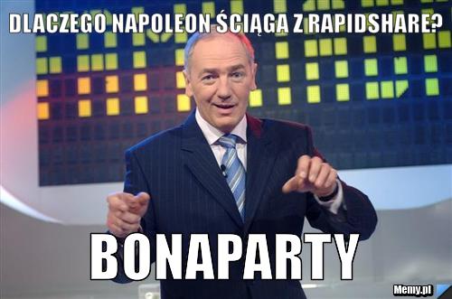 Dlaczego Napoleon ściąga z Rapidshare? Bonaparty