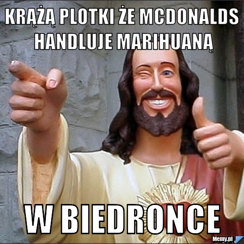 Krążą plotki że mcdonalds handluje marihuaną w biedronce