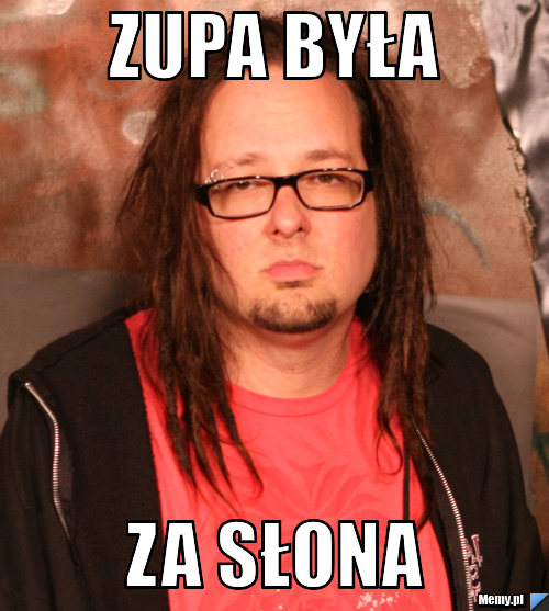 Zupa była  za słona