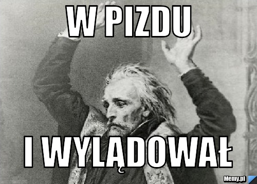 W PIZDU I WYLĄDOWAŁ