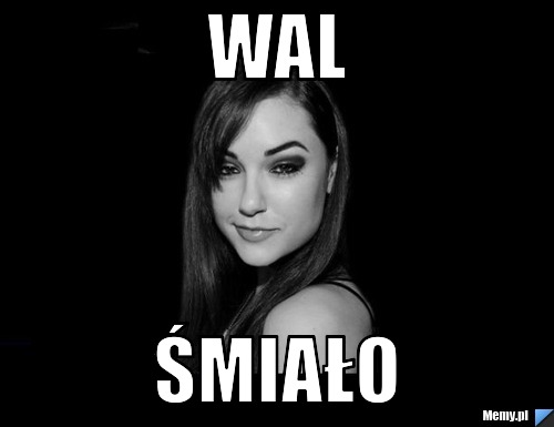 Wal śmiało